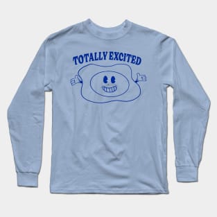 Adorable Egg Pun - Totally Excited Long Sleeve T-Shirt